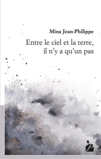 Couverture du livre « Entre le ciel et la terre, il n'y a qu'un pas » de Mina Jean-Philippe aux éditions Editions Du Panthéon