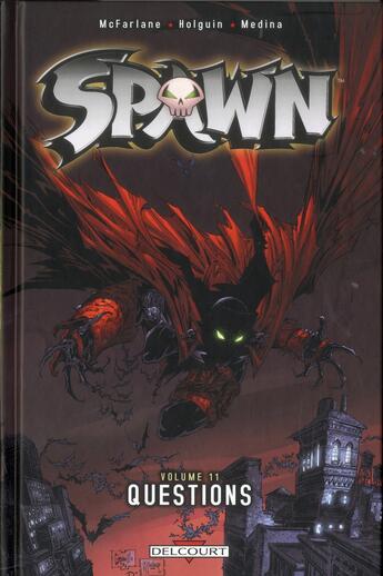 Couverture du livre « Spawn Tome 11 : questions » de Brian Holguin et Angel Medina et Todd Mcfarlane aux éditions Delcourt