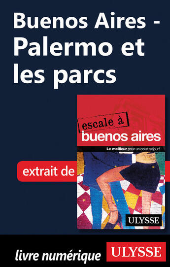 Couverture du livre « Buenos Aires ; Palermo et les parcs » de  aux éditions Ulysse