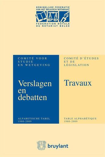 Couverture du livre « Verslagen&Debatten van het Comité voor Studie en Wetgeving/Travaux du Comité d'Etudes&de Législation Anniversaire » de  aux éditions Bruylant