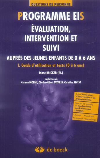 Couverture du livre « Programmes eis tome 1 evaluation intervention suivi enfant 0-6 ans - tome 1 guide d'utilisation et » de Diane Bricker aux éditions De Boeck Superieur