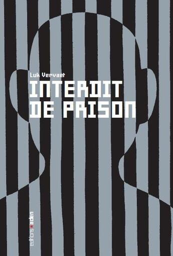 Couverture du livre « Interdit de prison » de Luk Vervaet aux éditions Aden Belgique