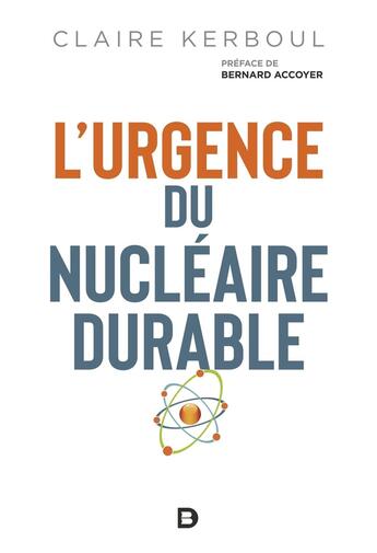 Couverture du livre « L'urgence du nucléaire durable » de Claire Kerboul aux éditions De Boeck Superieur