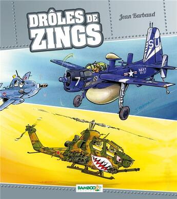 Couverture du livre « Drôles de zings » de Jean Barbaud aux éditions Bamboo