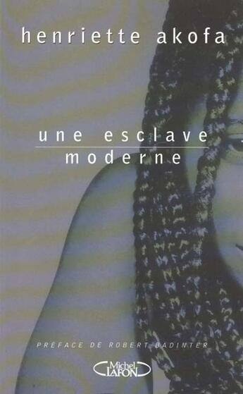 Couverture du livre « Esclave Moderne » de Henriette Akofa aux éditions Michel Lafon
