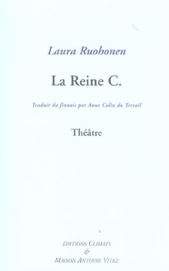 Couverture du livre « La reine c. » de Laura Ruohonen aux éditions Climats