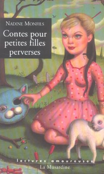 Couverture du livre « Contes pour petites filles perverses » de Nadine Monfils aux éditions La Musardine