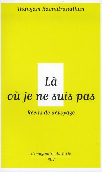 Couverture du livre « Là où je ne suis pas » de Thangam Ravindranathan aux éditions Pu De Vincennes