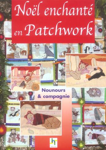 Couverture du livre « Noel enchante en patchwork ; nounours et compagnie » de R Mayer aux éditions De Saxe