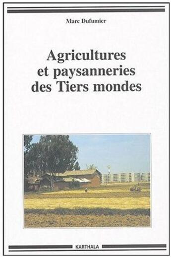 Couverture du livre « Agricultures et paysanneries des tiers mondes » de Marc Dufumier aux éditions Karthala