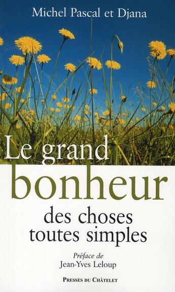 Couverture du livre « Le grand bonheur des choses toutes simples » de Michel Pascal et Djana Pascal aux éditions Archipel