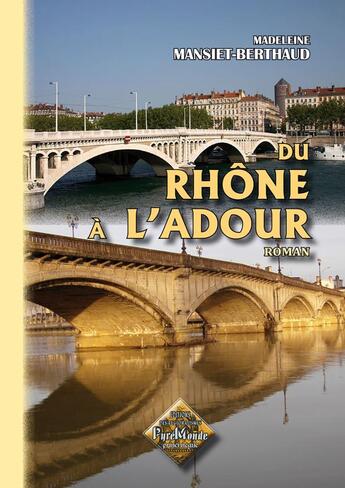 Couverture du livre « Du Rhône à l'Adour » de Madeleine Mansiet-Berthaud aux éditions Editions Des Regionalismes