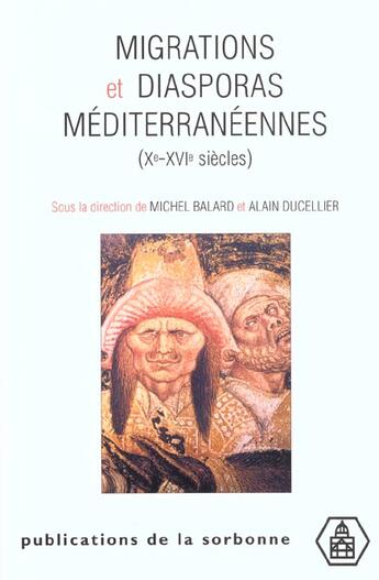 Couverture du livre « Migrations et diasporas méditerranéennes (Xe-XVIe siècles) » de Balard/Ducellier aux éditions Editions De La Sorbonne