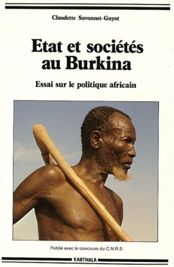 Couverture du livre « Etat et société au Burkina ; essai sur le politique africain » de Claudette Savonnet-Guyot aux éditions Karthala