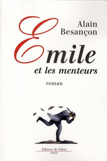 Couverture du livre « Emile et les menteurs » de Besancon-A aux éditions Fallois