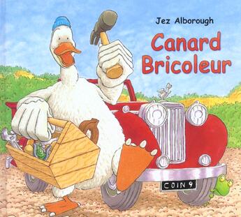 Couverture du livre « Canard bricoleur » de Jez Alborough aux éditions Kaleidoscope