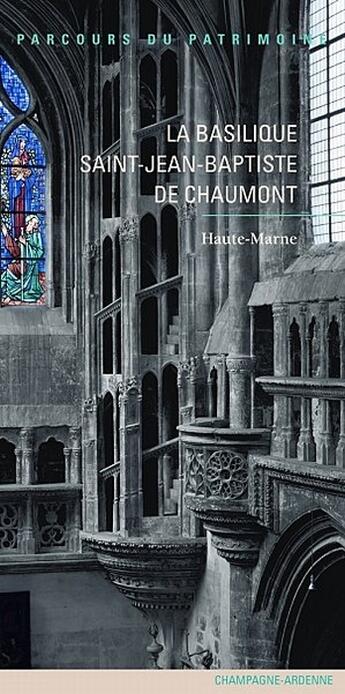 Couverture du livre « La Basilique Saint-Jean-Baptiste de Chaumont ; Haute-Marne » de P. Sesmat et H. Billat aux éditions Dominique Gueniot