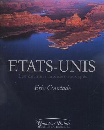 Couverture du livre « Etats-unis grandeur nature » de Courtade aux éditions Barthelemy Alain