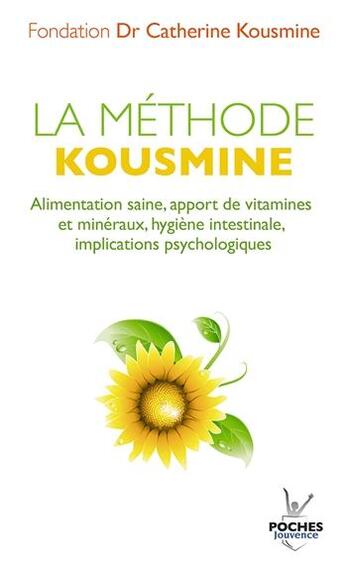 Couverture du livre « La méthode Kousmine ; alimentation saine, apport de vitamines et minéraux, hygiène intestinale, implications psychologiques » de  aux éditions Jouvence