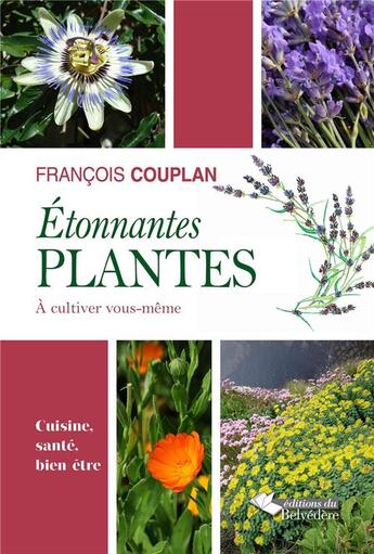 Couverture du livre « Étonnantes plantes ; à cultiver vous-même ; cuisine, santé, bien-être » de Aymeric Lazarin et Francois Couplan aux éditions L'harmattan