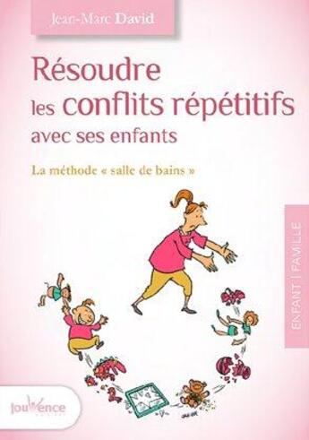 Couverture du livre « Résoudre les conflits répétitifs avec ses enfants ; la méthode 