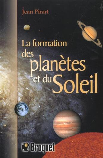 Couverture du livre « Formation des planetes et du soleil (la) » de Pirart Jean aux éditions Broquet