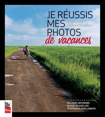 Couverture du livre « Je Reussis Mes Photos De Vacances » de Bernard Brault aux éditions La Presse