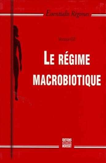 Couverture du livre « Le régime macrobiotique » de Monique Ege aux éditions Bernet Danilo