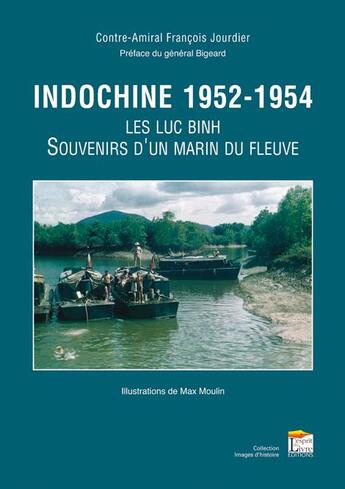 Couverture du livre « Les Luc Binh ; souvenirs d'un marin du fleuve ; Indochine 1952-1954 » de Francois Jourdier aux éditions Regi Arm