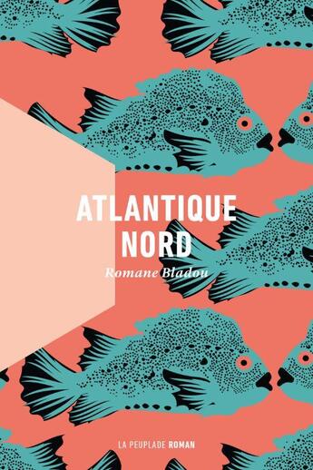 Couverture du livre « Atlantique Nord » de Romane Bladou aux éditions La Peuplade