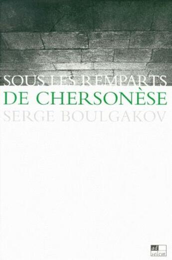 Couverture du livre « Sous les remparts de Chersonèse » de Serge Boulgakov aux éditions Ad Solem