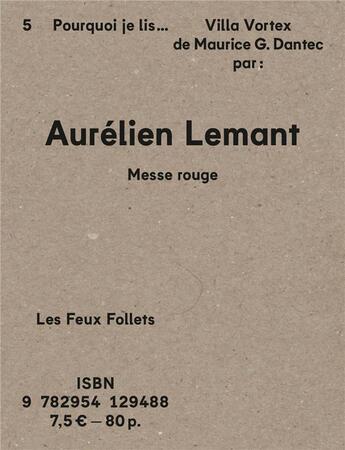 Couverture du livre « Messe rouge : Pourquoi je lis Villa Vortex de Maurice G. Dantec » de Aurelien Lemant aux éditions Le Feu Sacre