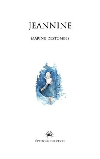 Couverture du livre « Jeannine » de Marine Destombes aux éditions Editions Du Crabe