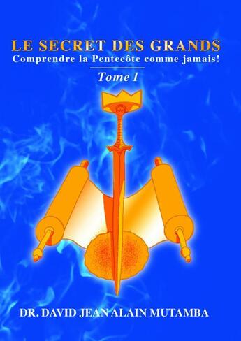 Couverture du livre « LE SECRET DES GRANDS » de Jean Alain Mut David aux éditions Thebookedition.com