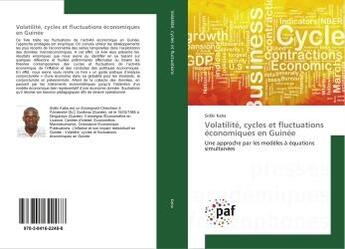 Couverture du livre « Volatilite, cycles et fluctuations economiques en guinee » de Sidiki Kaba aux éditions Presses Academiques Francophones