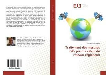 Couverture du livre « Traitement des mesures gps pour le calcul de reseaux regionaux » de Severin M'Bra K. aux éditions Editions Universitaires Europeennes