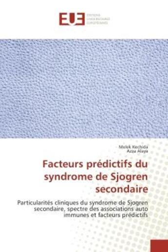 Couverture du livre « Facteurs predictifs du syndrome de sjogren secondaire - particularites cliniques du syndrome de sjog » de Kechida Melek aux éditions Editions Universitaires Europeennes