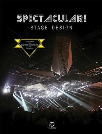 Couverture du livre « Spectacular stage design » de Sendpoints aux éditions Gingko Press