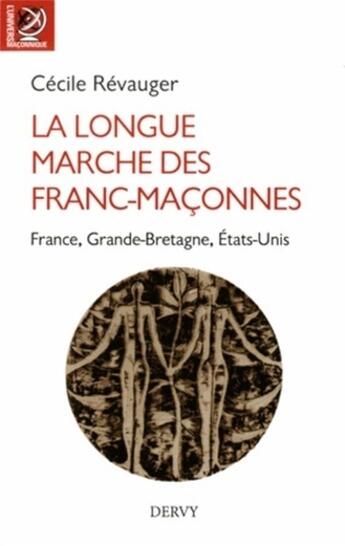 Couverture du livre « Longue marche des francs-maçonnes ; France, Grande-Bretagne, Etats-Unis » de Cecile Revauger aux éditions Dervy