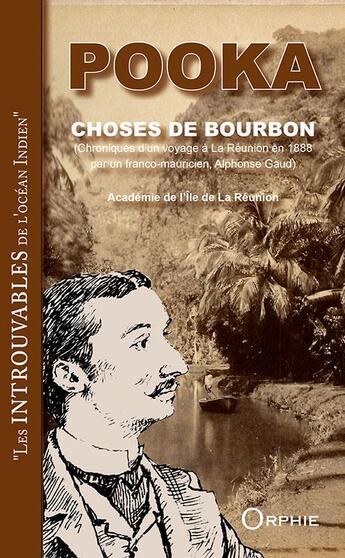 Couverture du livre « Pooka ; choses de Bourbon ; (chroniques d'un voyage à La Réunion en 1888 par un franco-mauricien, Alphonse Gaud) » de  aux éditions Orphie