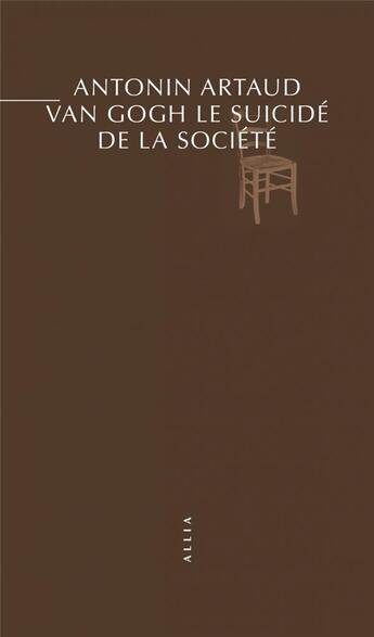 Couverture du livre « Van Gogh le suicidé de la société » de Antonin Artaud aux éditions Allia