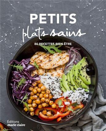 Couverture du livre « Petits plats sains ; 80 recettes bien-être » de  aux éditions Marie-claire