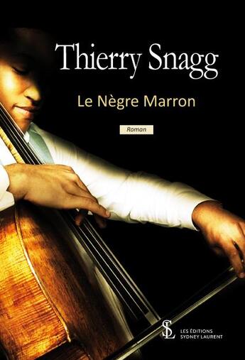 Couverture du livre « Le negre marron » de Snagg Thierry aux éditions Sydney Laurent