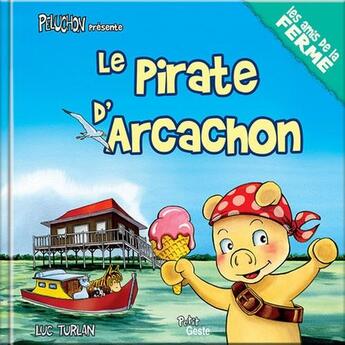 Couverture du livre « Péluchon présente le pirate d'Arcachon » de Luc Turlan aux éditions Geste