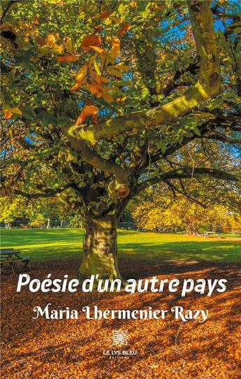 Couverture du livre « Poésie d'un autre pays » de Maria Lhermenier-Razy aux éditions Le Lys Bleu