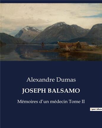 Couverture du livre « JOSEPH BALSAMO : Mémoires d'un médecin Tome II » de Alexandre Dumas aux éditions Culturea