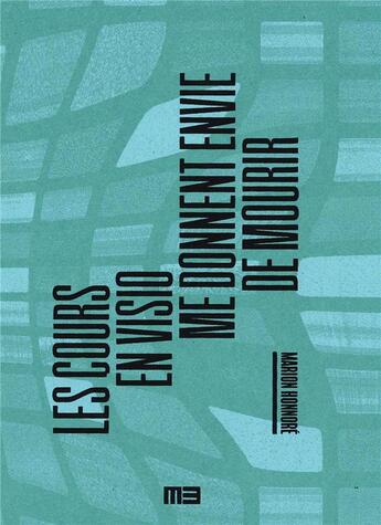 Couverture du livre « Les cours en visio me donnent envie de mourir » de Marion Honnore aux éditions Le Monde A L'envers