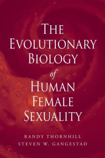 Couverture du livre « The Evolutionary Biology of Human Female Sexuality » de Gangestad Steven W aux éditions Oxford University Press Usa