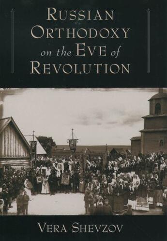 Couverture du livre « Russian orthodoxy on the eve of revolution » de Shevzov Vera aux éditions Editions Racine