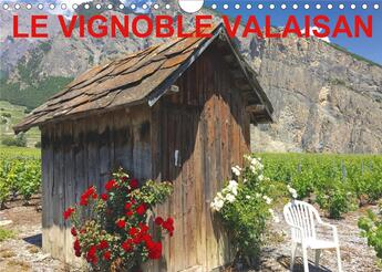 Couverture du livre « Le vignoble valaisan calendrier mural 2020 din a4 horizontal - le vignoble valaisan un terroi » de Favre Pierre An aux éditions Calvendo